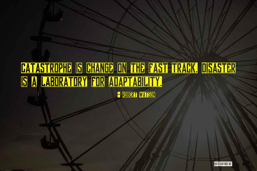 Adaptability To Change Quotes By Robert Watson Adaptability To Change Quotes By Robert Watson