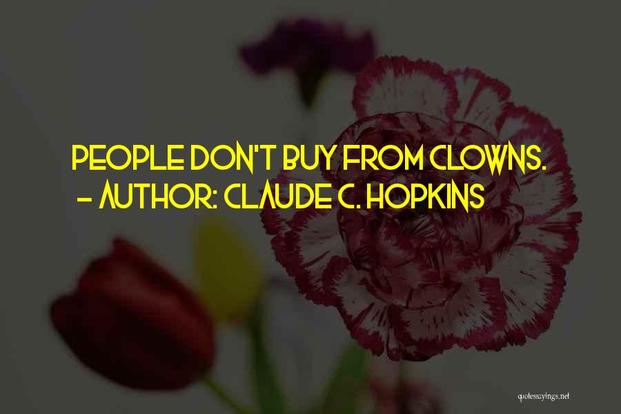 Adaptasi Hewan Quotes By Claude C. Hopkins