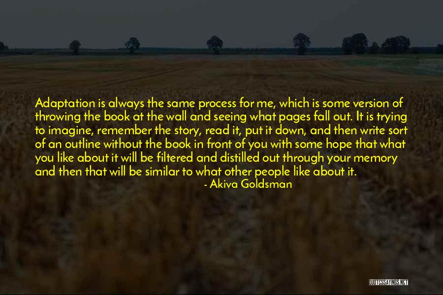 Adaptation Quotes By Akiva Goldsman