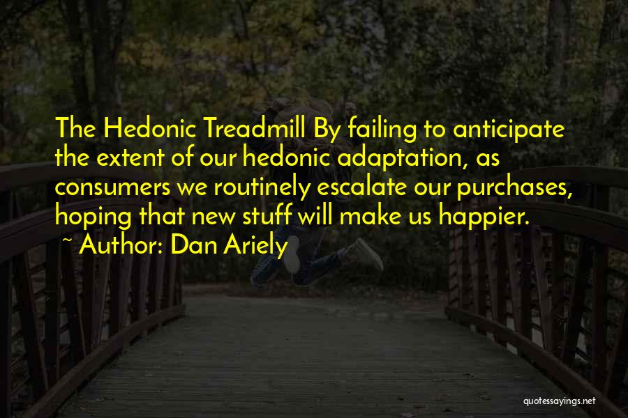 Adaptation Quotes By Dan Ariely