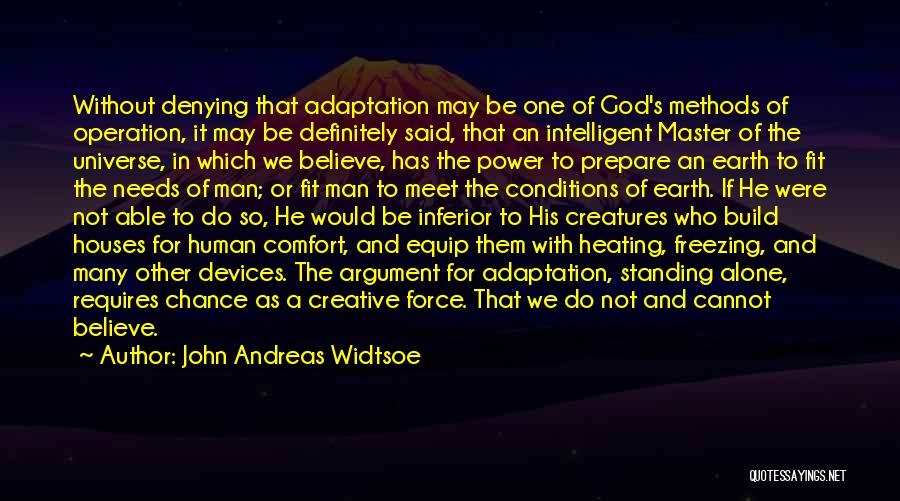 Adaptation Quotes By John Andreas Widtsoe