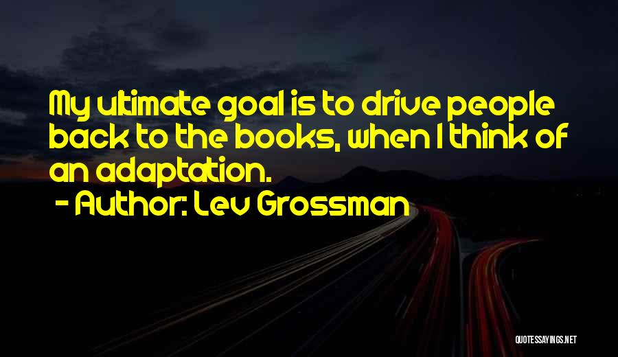 Adaptation Quotes By Lev Grossman