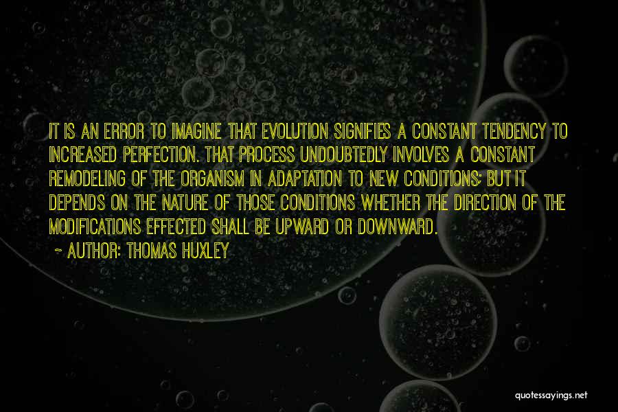 Adaptation Quotes By Thomas Huxley