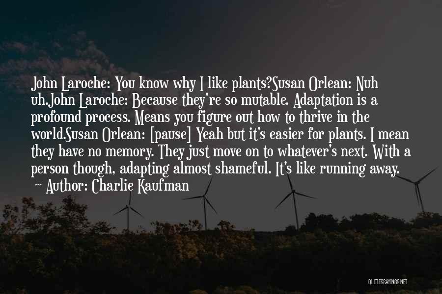 Adaptation Susan Orlean Quotes By Charlie Kaufman