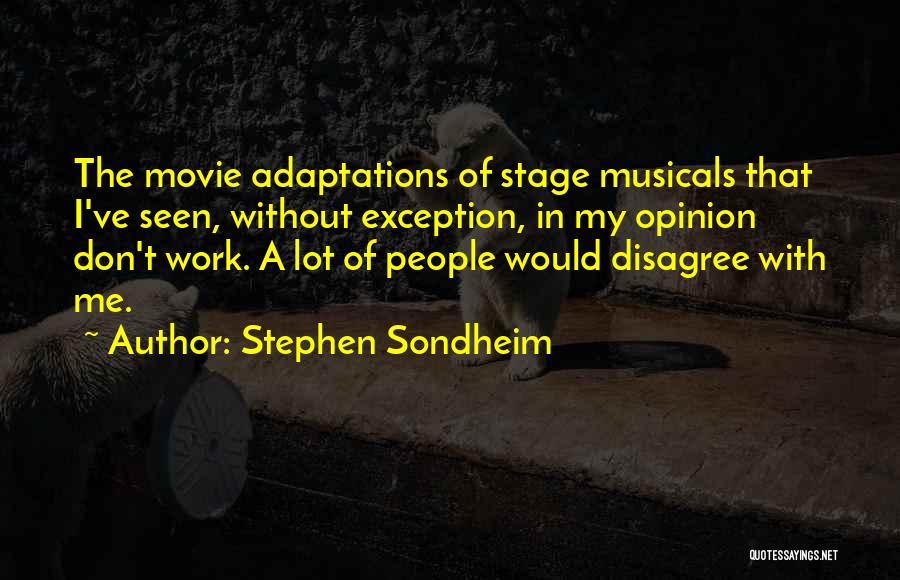 Adaptations Movie Quotes By Stephen Sondheim
