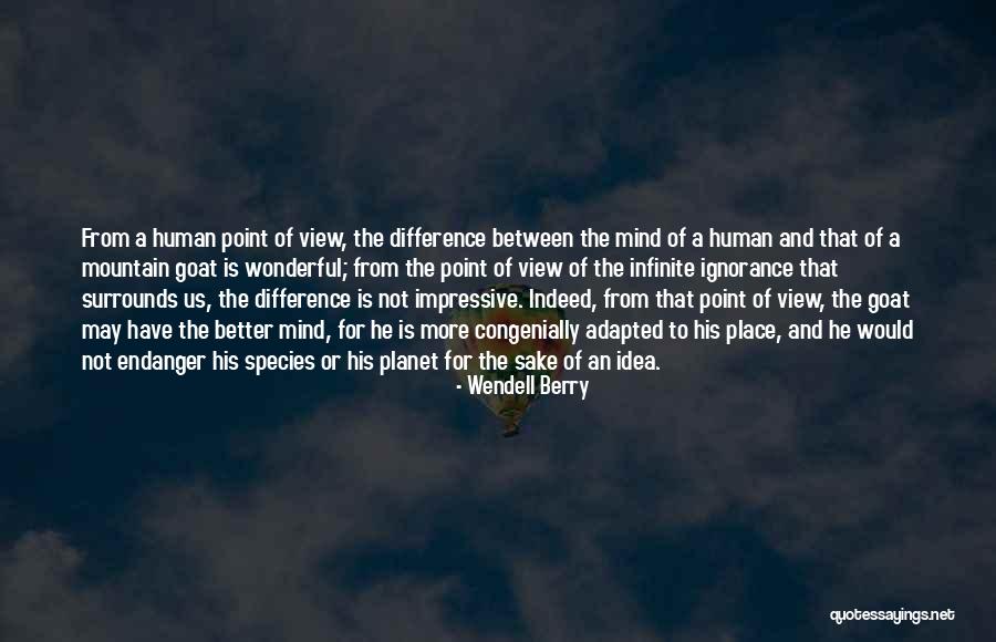 Adapted Mind Quotes By Wendell Berry Adapted Mind Quotes By Wendell Berry