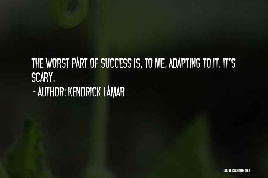 Adapting Quotes By Kendrick Lamar