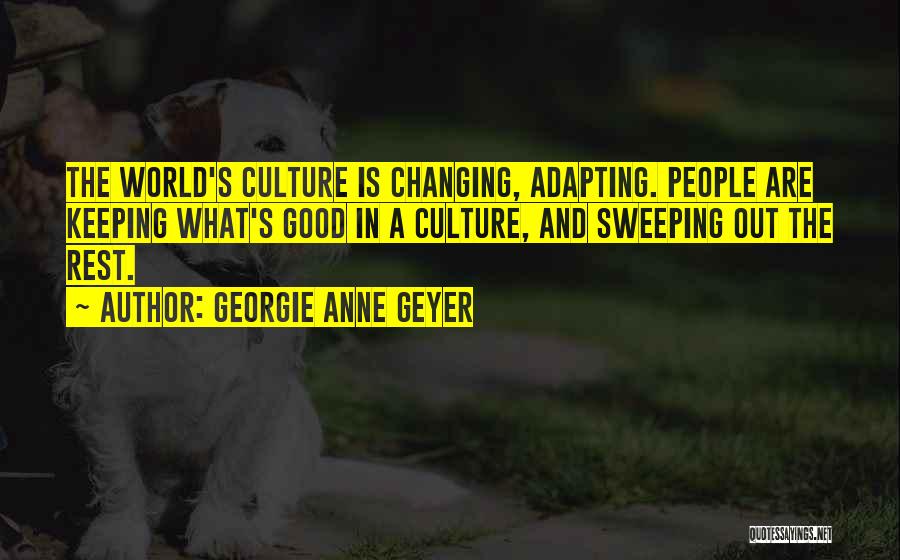 Adapting To Culture Quotes By Georgie Anne Geyer