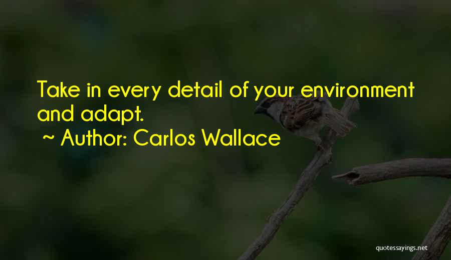 Adaptive Leadership Quotes By Carlos Wallace