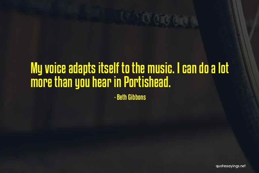Adapts Quotes By Beth Gibbons Adapts Quotes By Beth Gibbons