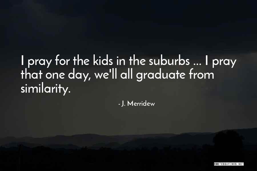 Adarsh Kaushal Quotes By J. Merridew Adarsh Kaushal Quotes By J. Merridew