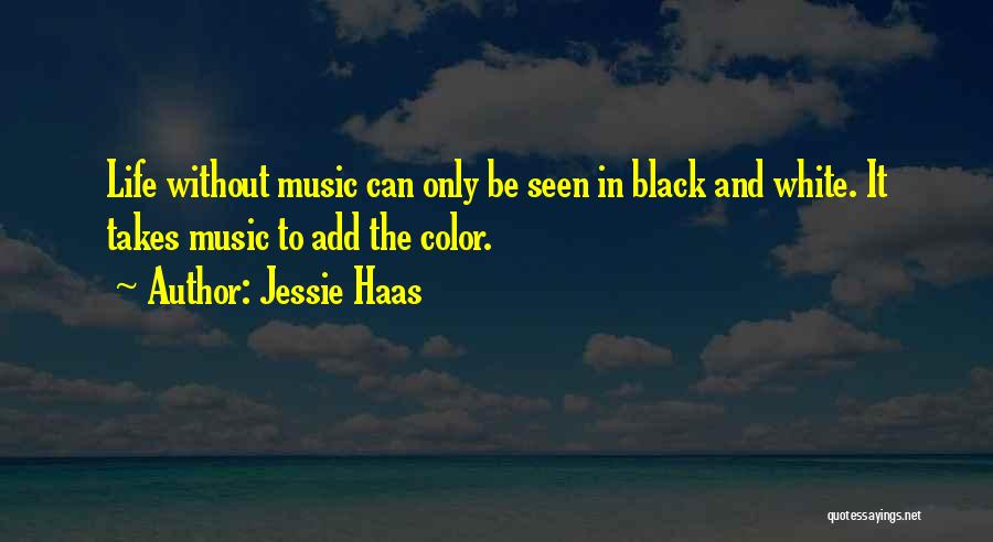 Add Color Your Life Quotes By Jessie Haas