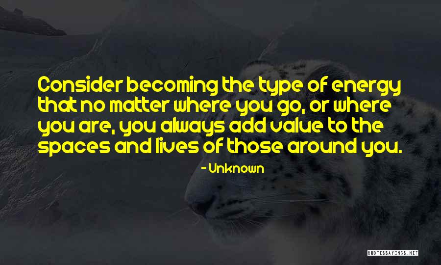 Add Value To Our Lives Quotes By Unknown Add Value To Our Lives Quotes By Unknown