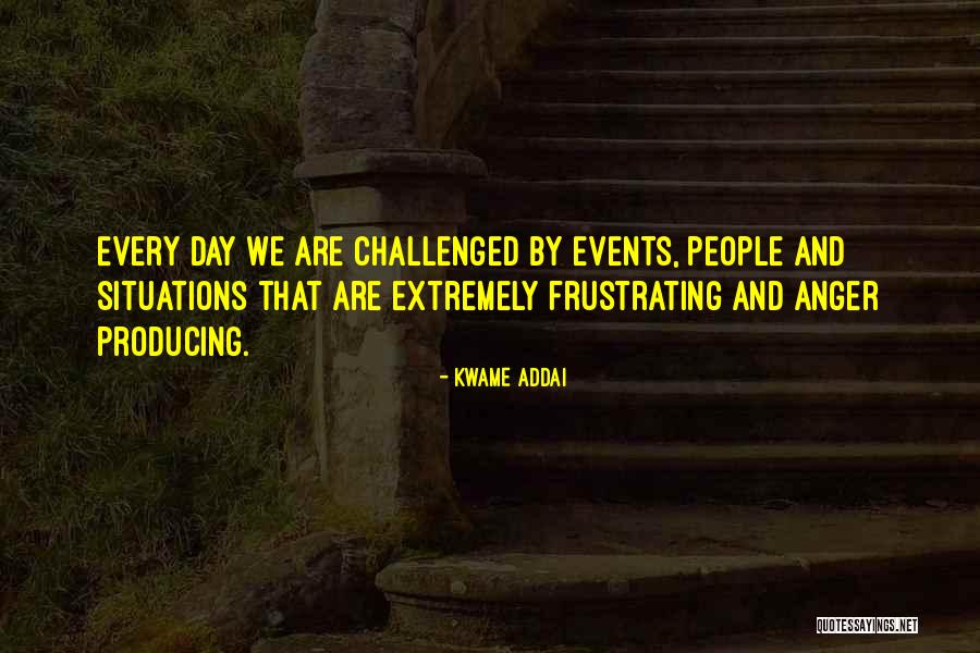 Addai Quotes By Kwame Addai Addai Quotes By Kwame Addai
