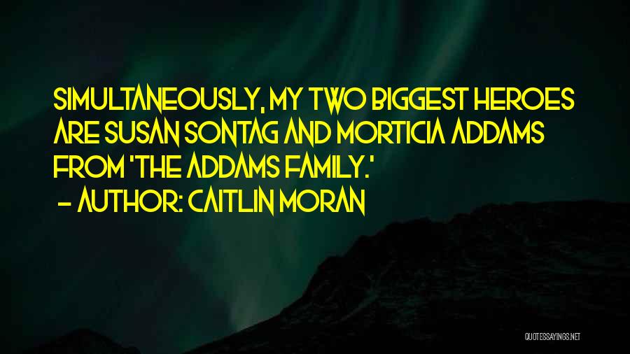 Addams Family Quotes By Caitlin Moran