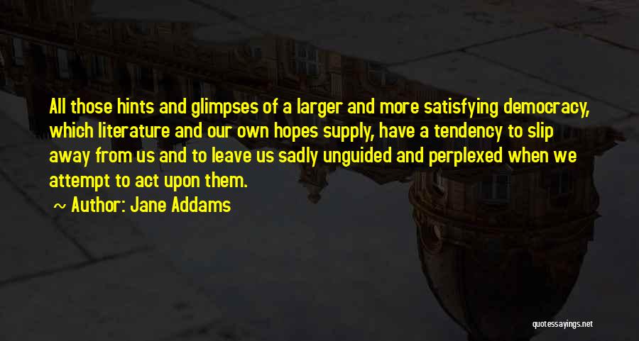 Addams Quotes By Jane Addams