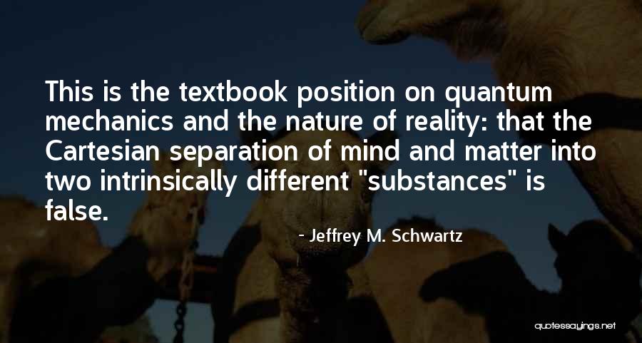 Addensell Quotes By Jeffrey M. Schwartz Addensell Quotes By Jeffrey M. Schwartz