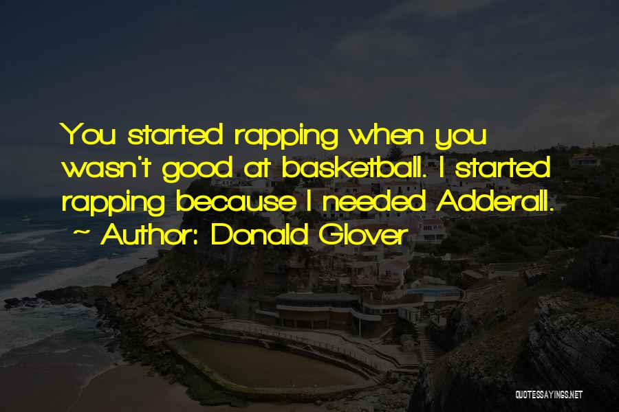 Adderall Quotes By Donald Glover