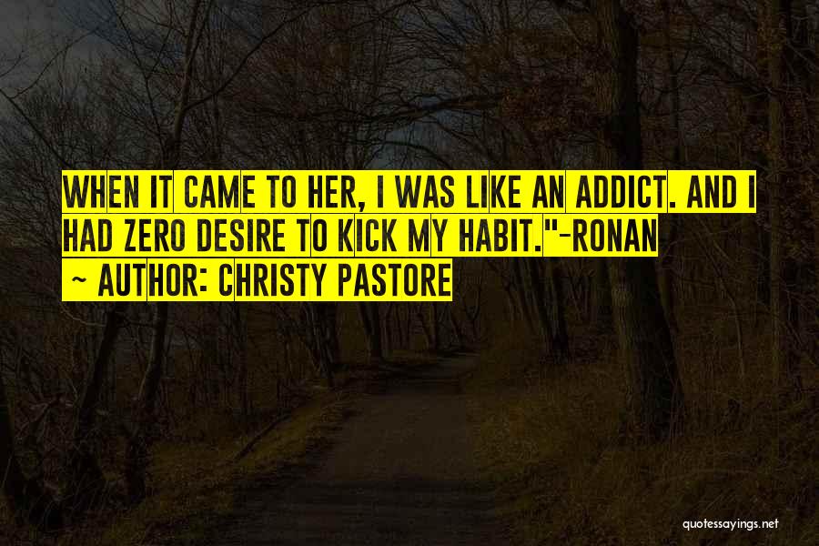 Addict Quotes By Christy Pastore