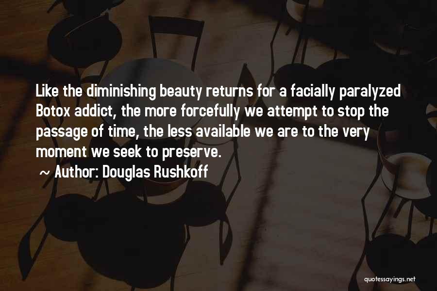 Addict Quotes By Douglas Rushkoff