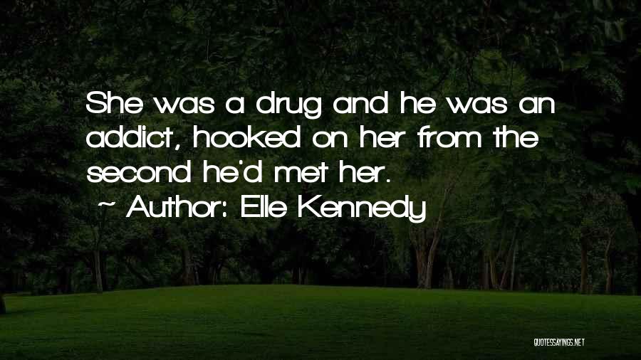 Addict Quotes By Elle Kennedy