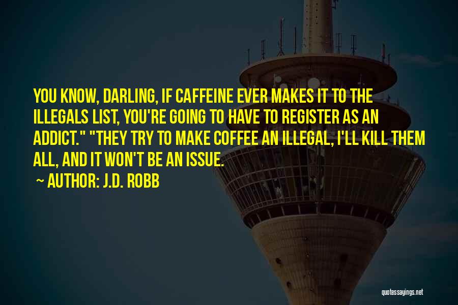 Addict Quotes By J.D. Robb