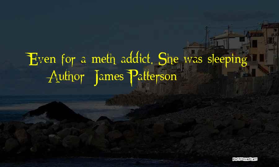 Addict Quotes By James Patterson