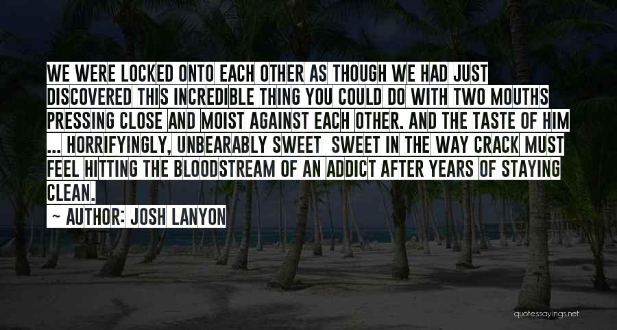 Addict Quotes By Josh Lanyon