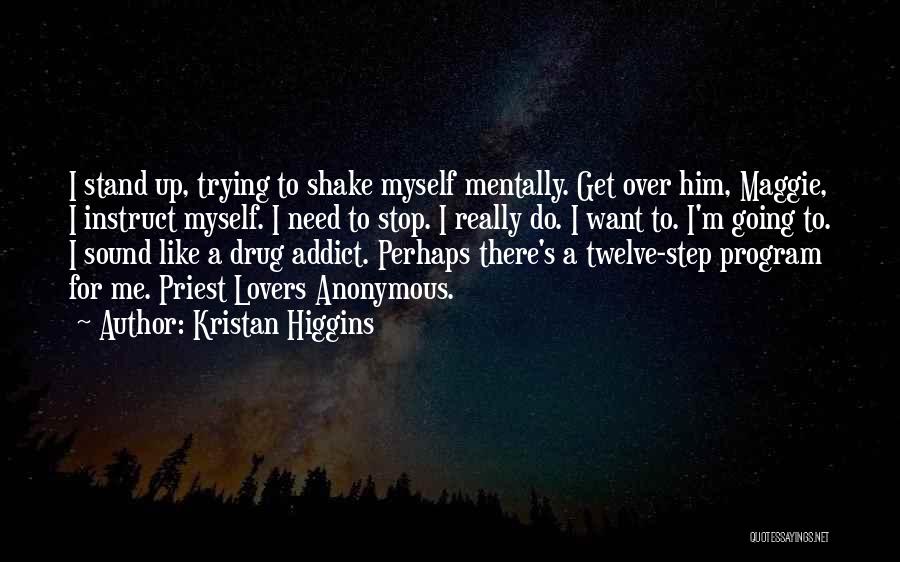 Addict Quotes By Kristan Higgins