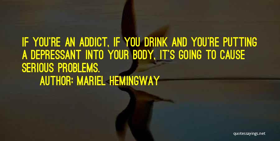 Addict Quotes By Mariel Hemingway