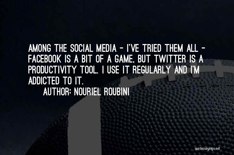 Addicted On Facebook Quotes By Nouriel Roubini