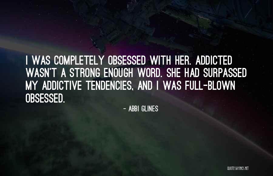 Addicted Quotes By Abbi Glines