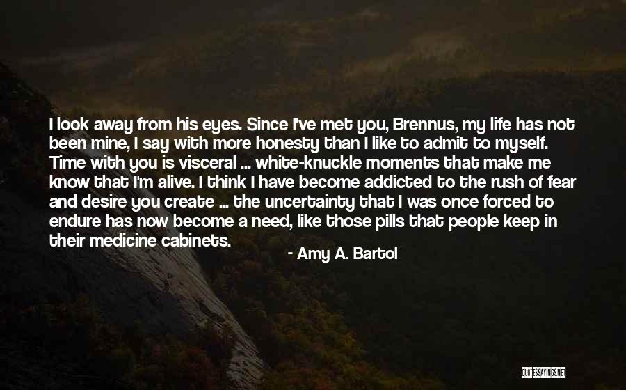 Addicted Quotes By Amy A. Bartol