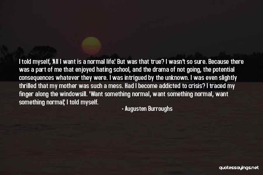 Addicted Quotes By Augusten Burroughs