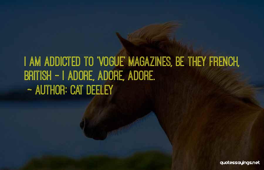Addicted Quotes By Cat Deeley