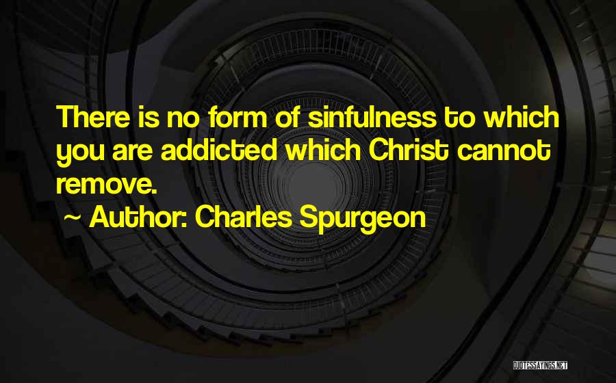 Addicted Quotes By Charles Spurgeon