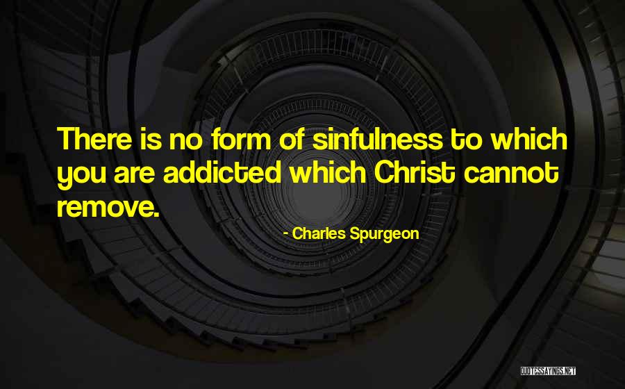 Addicted Quotes By Charles Spurgeon