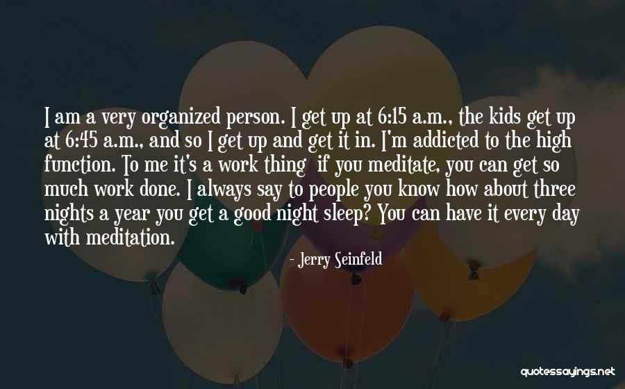 Addicted Quotes By Jerry Seinfeld