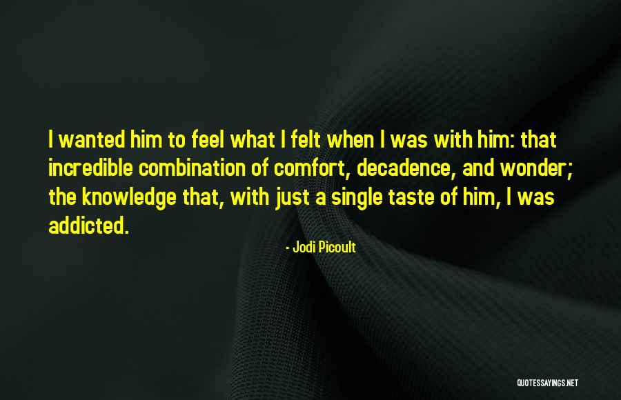 Addicted Quotes By Jodi Picoult Addicted Quotes By Jodi Picoult