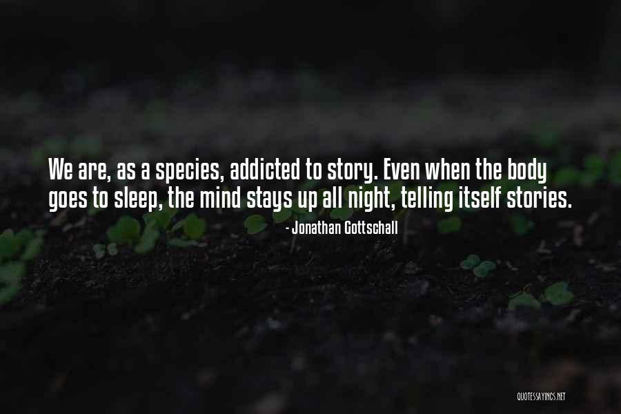 Addicted Quotes By Jonathan Gottschall