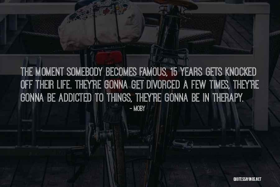 Addicted Quotes By Moby Addicted Quotes By Moby