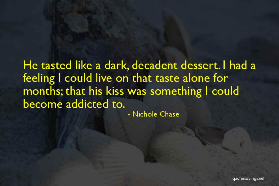 Addicted Quotes By Nichole Chase