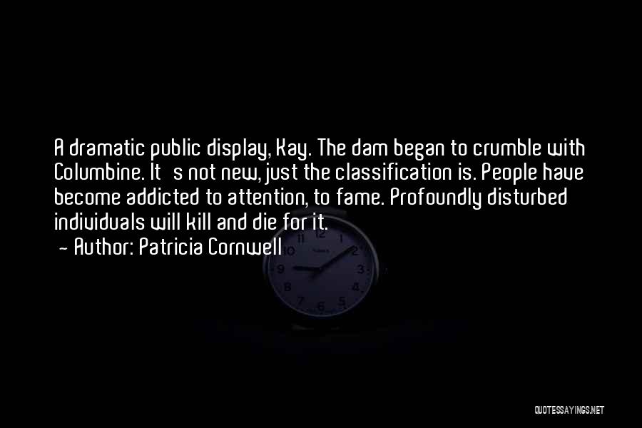 Addicted Quotes By Patricia Cornwell