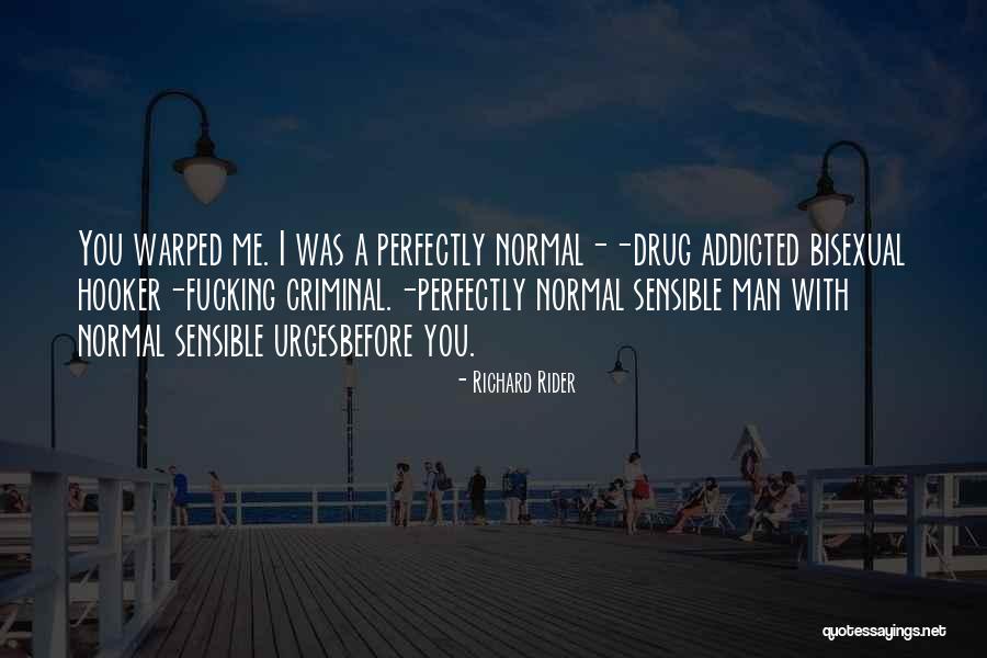 Addicted Quotes By Richard Rider Addicted Quotes By Richard Rider