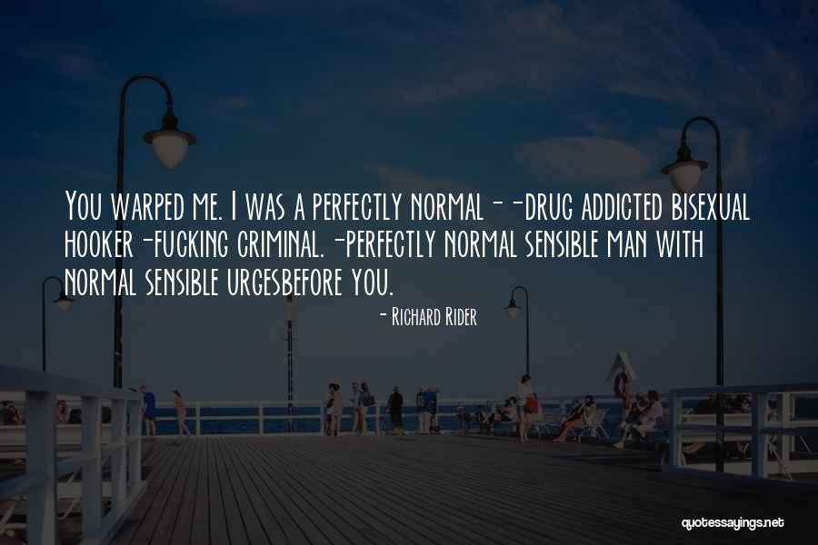 Addicted Quotes By Richard Rider