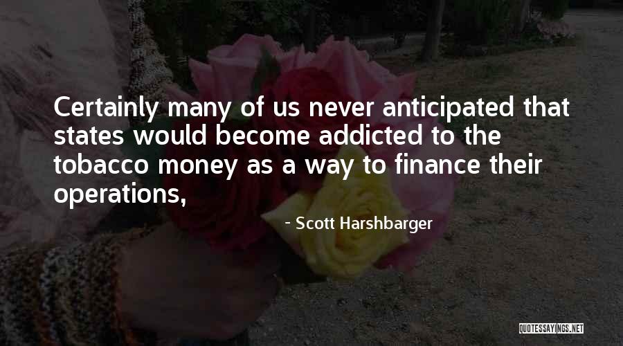 Addicted Quotes By Scott Harshbarger