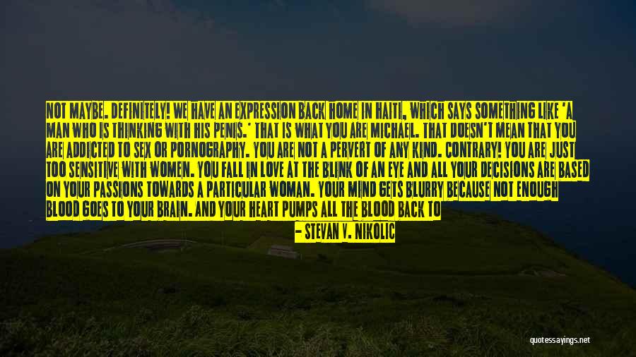 Addicted Quotes By Stevan V. Nikolic