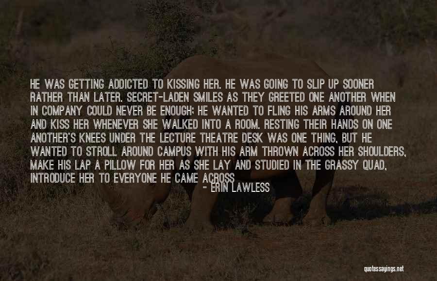 Addicted To His Love Quotes By Erin Lawless Addicted To His Love Quotes By Erin Lawless