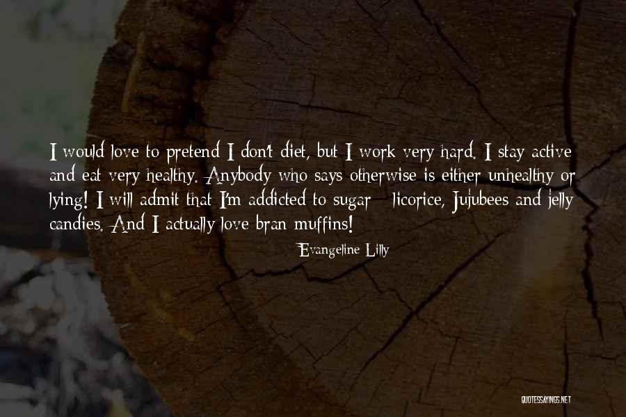 Addicted To His Love Quotes By Evangeline Lilly