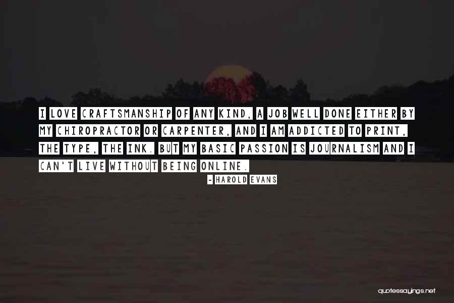 Addicted To His Love Quotes By Harold Evans Addicted To His Love Quotes By Harold Evans